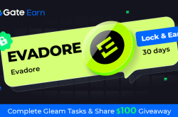 Gate.io HODL & Earn: Lock EVADORE To Earn 150% APR
