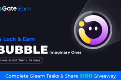 Gate.io HODL & Earn: Lock BUBBLE To Earn 150% APR