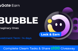 Gate.io HODL & Earn: Lock BUBBLE To Earn 150% APR